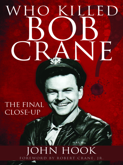Title details for Who Killed Bob Crane? by John Hook - Available